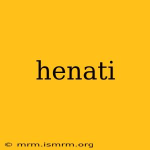 henati