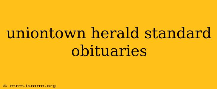 uniontown herald standard obituaries