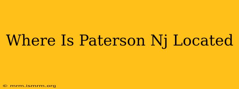 Where Is Paterson Nj Located